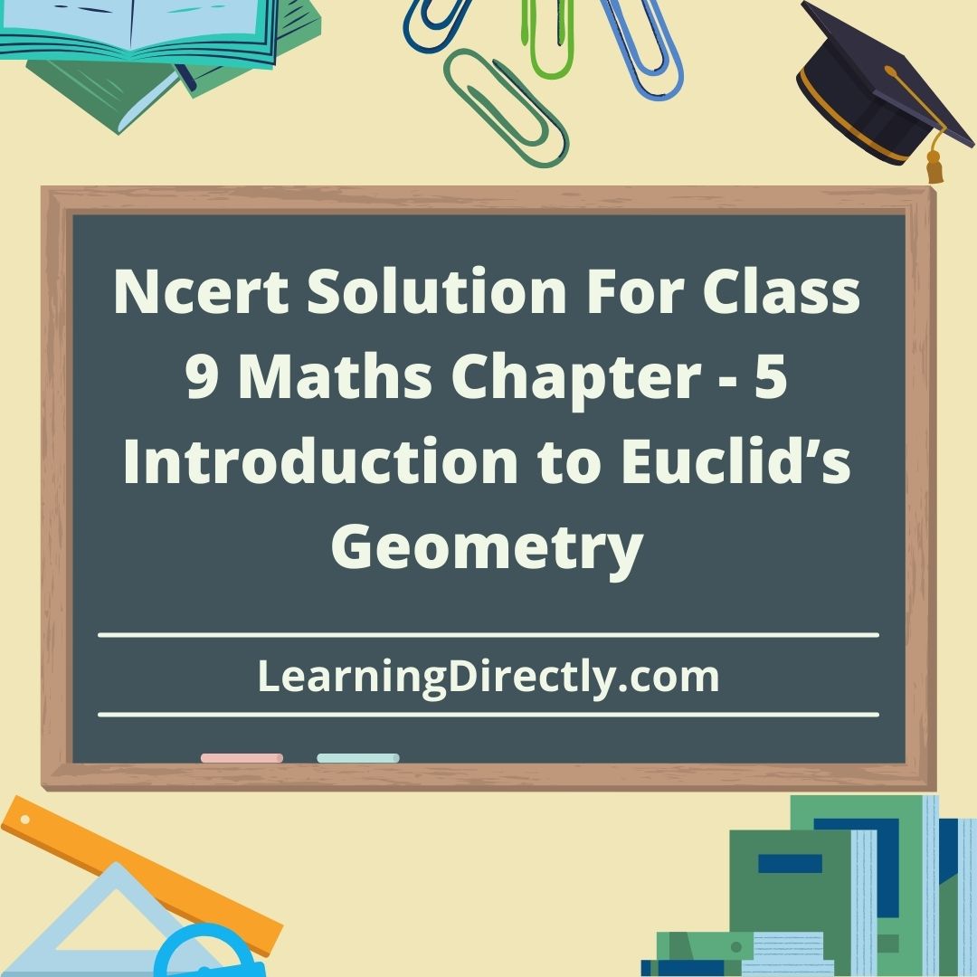 You are currently viewing Ncert Solution For Class 9 Maths Chapter – 5