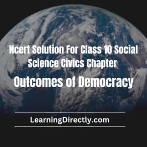 NCERT Solution For Class 10 Civics Chapter 7