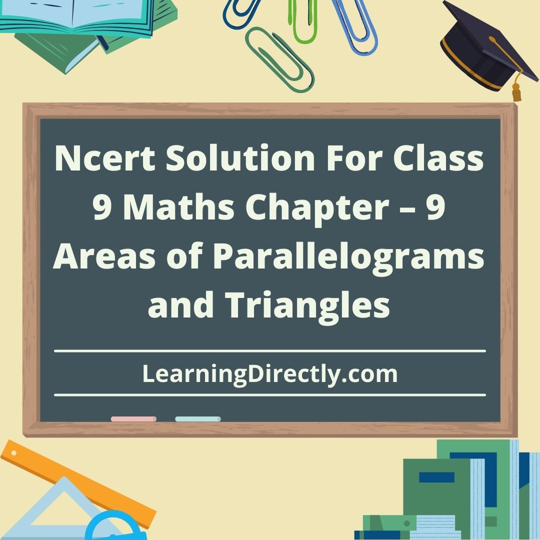 You are currently viewing Ncert Solution For Class 9 Maths Chapter – 9