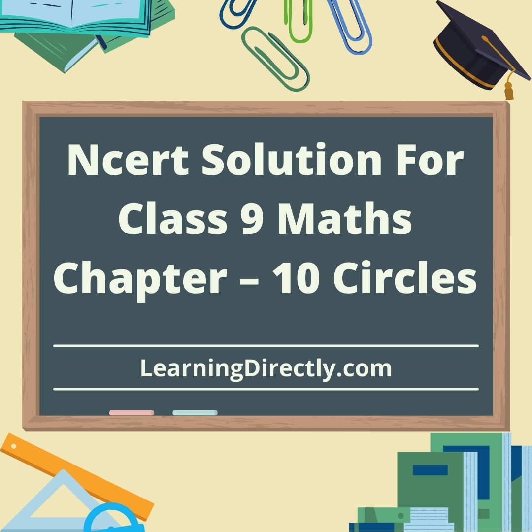 You are currently viewing Ncert Solution For Class 9 Maths Chapter – 10