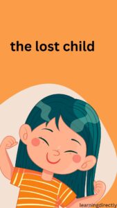 NCERT Solutions for Class 9 English Moments Chapter 1 The Lost Child 