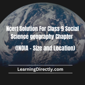 NCERT Solution For Class 9 Geography Chapter 1