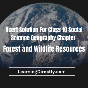 NCERT Solution For Class 10 Geography Chapter 2