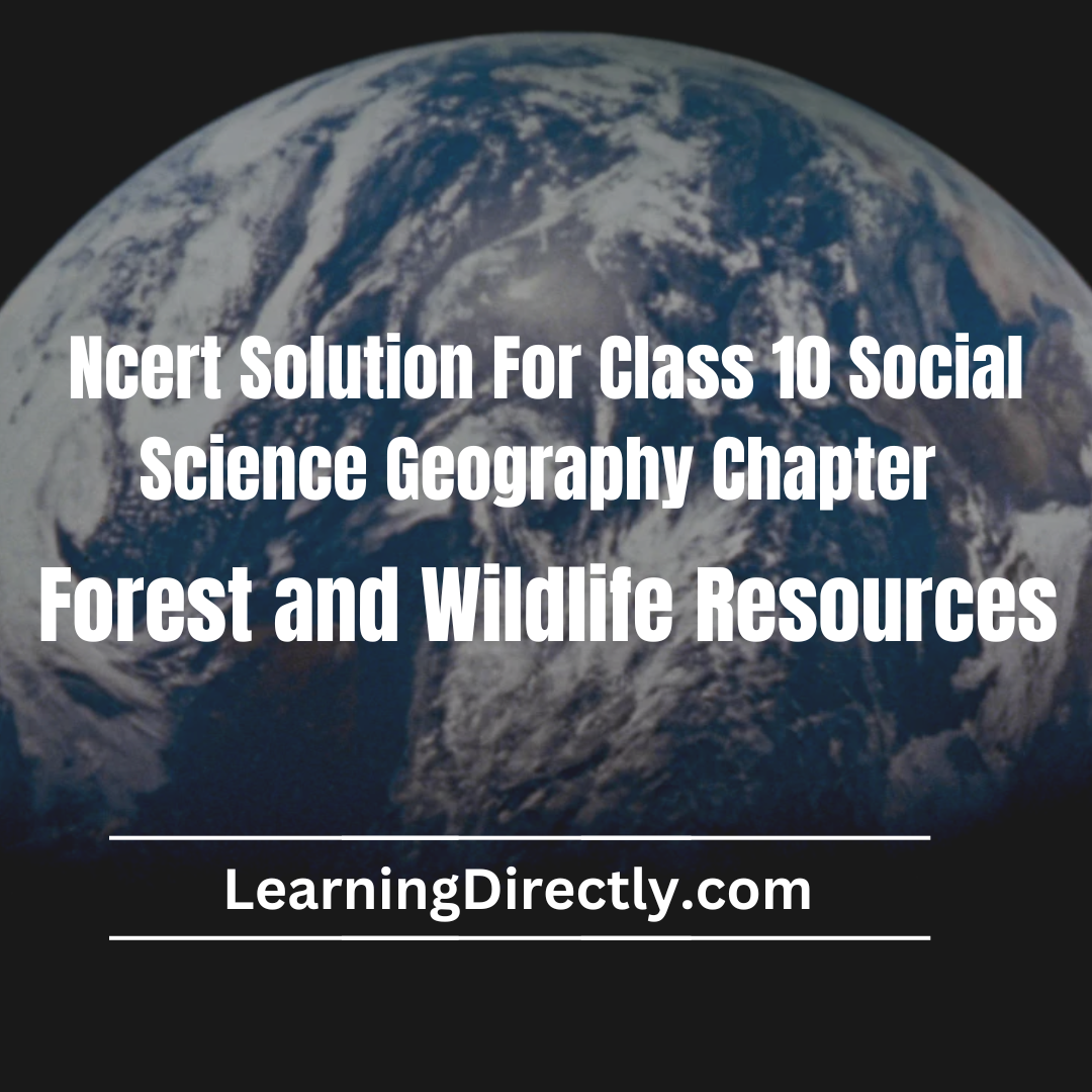 You are currently viewing NCERT Solution For Class 10 Geography Chapter 2