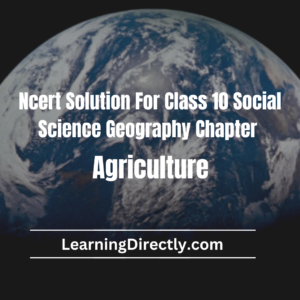 NCERT Solution For Class 10 Geography Chapter 4