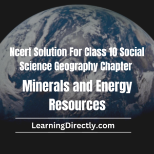 NCERT Solution For Class 10 Geography Chapter 5