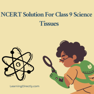 NCERT Solution For Class 9 Science Chapter 6