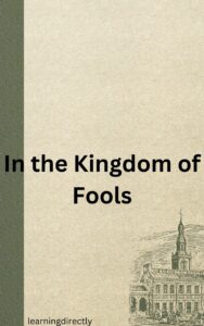 Best NCERT Solutions for English Chapter 4 In the Kingdom of Fools 