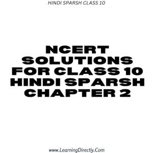 NCERT Solutions for Class 10 Hindi Sparsh Chapter 2