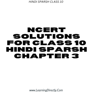 NCERT Solutions for Class 10 Hindi Sparsh Chapter 3