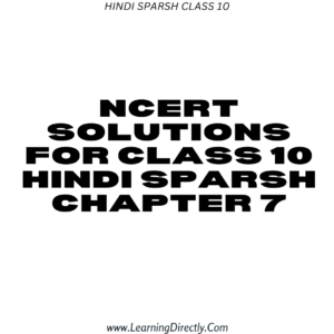 NCERT Solutions for Class 10 Hindi Sparsh Chapter 7