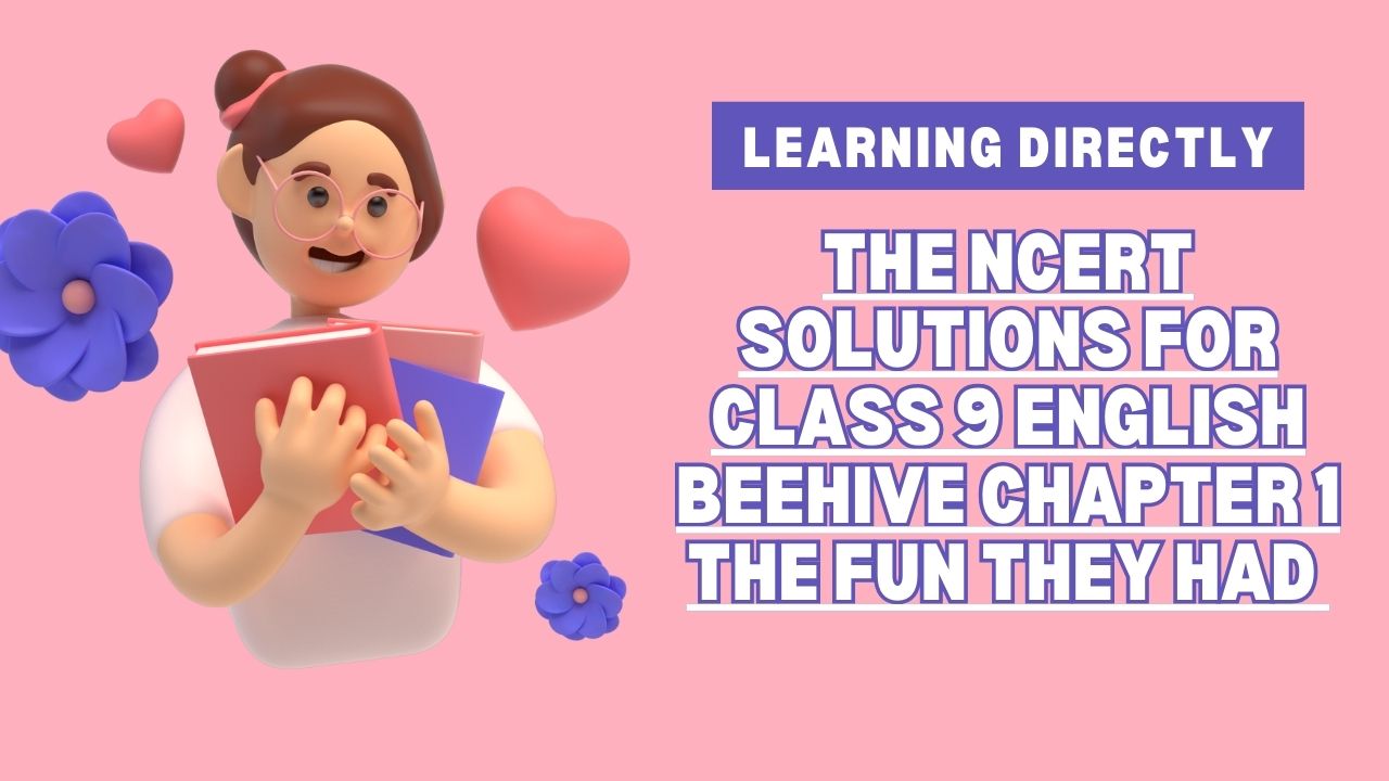 You are currently viewing NCERT Solutions for Class 9 English Beehive Chapter 1 The Fun They Had