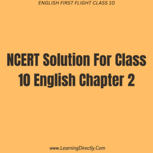 NCERT Solution For Class 10 English Chapter 2